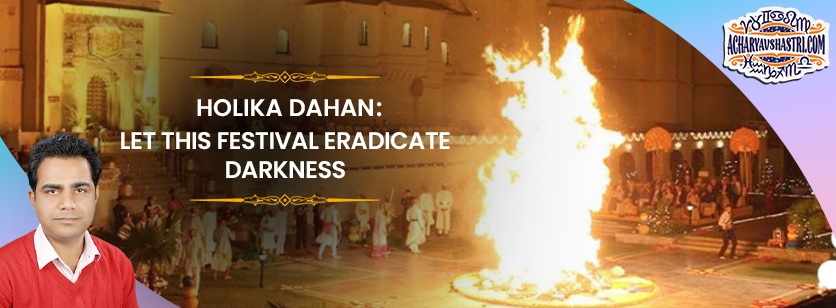 Holika Dahan 2021
Puja Vidhi & Shubh Muhurat